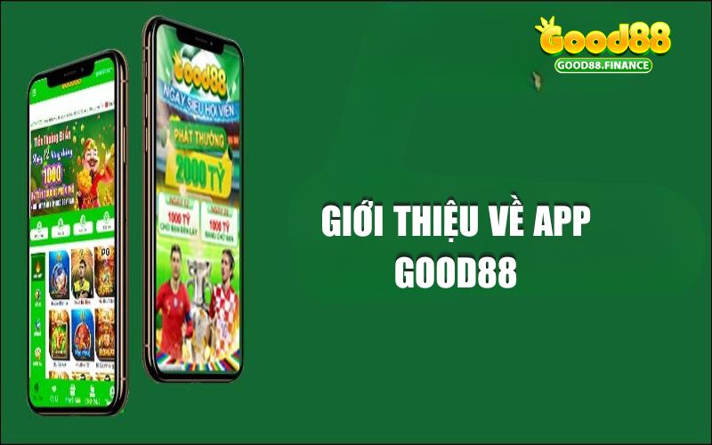 Giới thiệu về app Good88